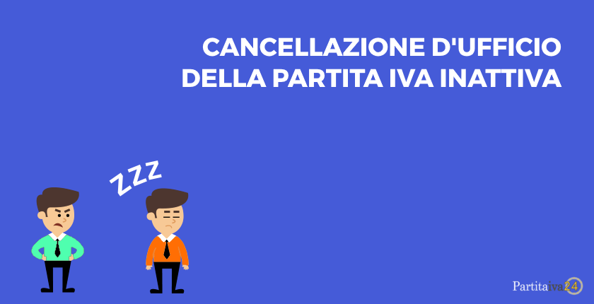 Chiusura d'ufficio delle partite IVA inattive negli ultimi tre anni